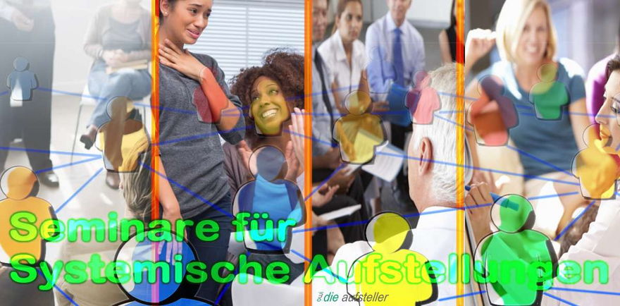 Die Systemische Aufstellung in der Gruppe, Seminare, Jahresgruppe, Workshops  - open way institute – www.owi-die-aufsteller.ch